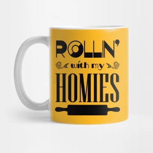 Rollin' with my homies Mug